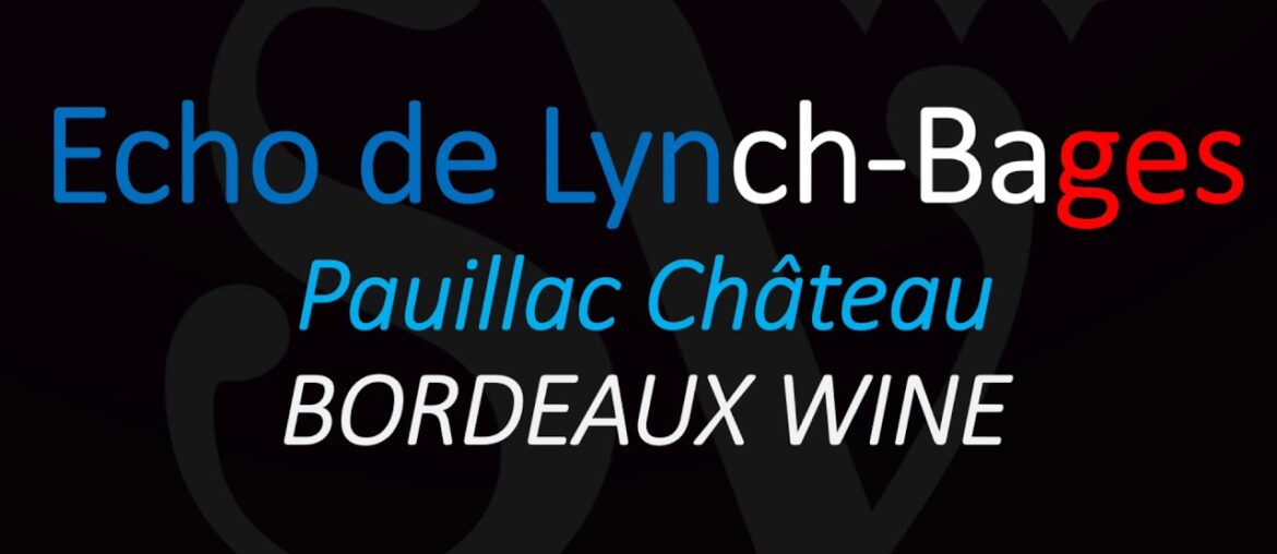 What's the Second Label of Château Lynch Bages? Pauillac Bordeaux Echo Second Wine