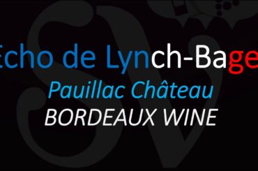 What's the Second Label of Château Lynch Bages? Pauillac Bordeaux Echo Second Wine