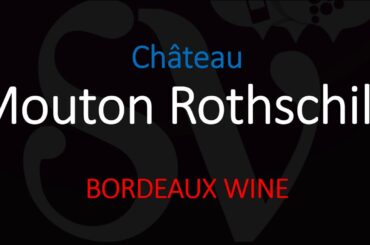 How to Pronounce Château Mouton Rothschild? 1855 Bordeaux French Wine Pronunciation