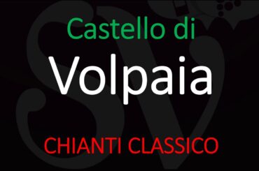 How to Pronounce Castello di Volpaia Chianti Classico? Italian Wine Pronunciation & Key Winery Facts