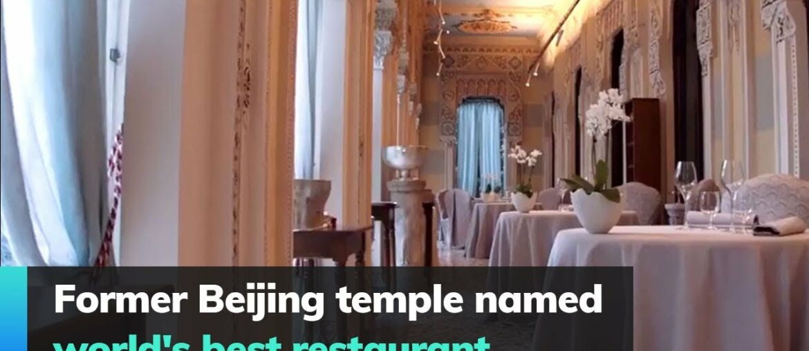 Former Beijing temple named world's best restaurant Former Beijing temple named world's best restaurant