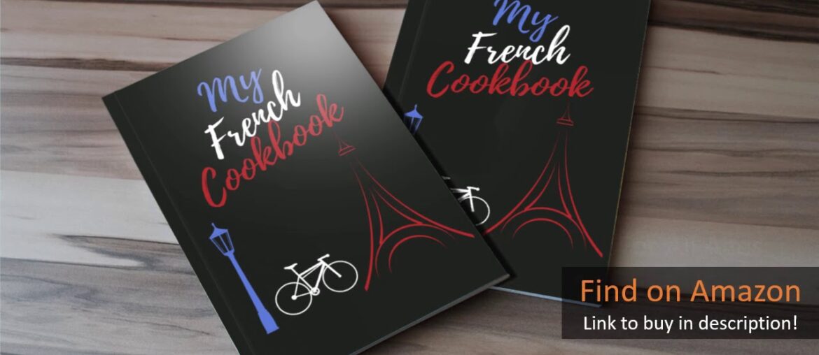 My French Cookbook: Best Blank Recipe NoteBook Journal to Write in