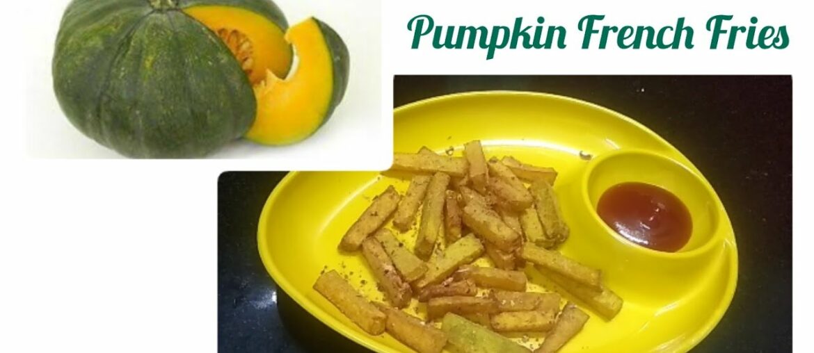Pumpkin French Fries- Healthy Tiffin Recipe