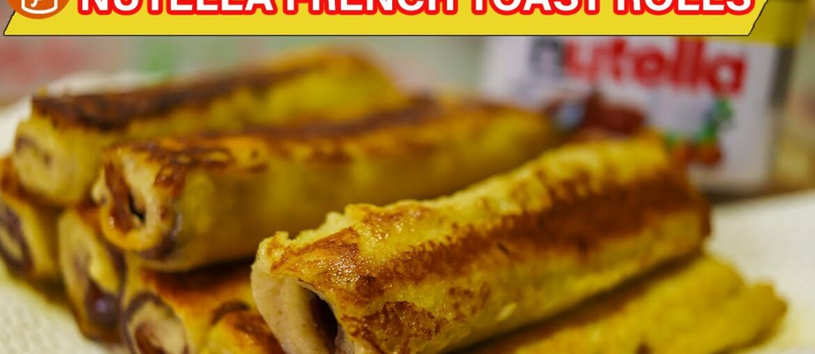 How to Make Nutella French Toast Rolls | Pinoy Easy Recipes