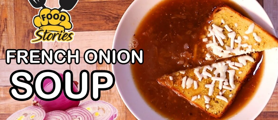 Delicious French Onion Soup Recipe by Food Stories Delicious French Onion Soup Recipe by Food Stories
