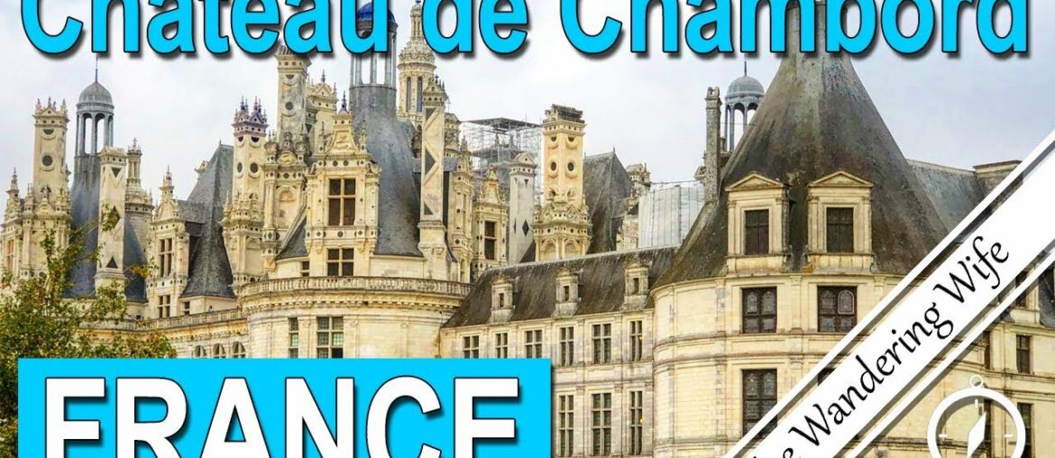 🇫🇷 FRANCE: Loire Valley, Part 1 - Château de Chambord 🇫🇷 🏰 | TRAVEL VLOG #0104
