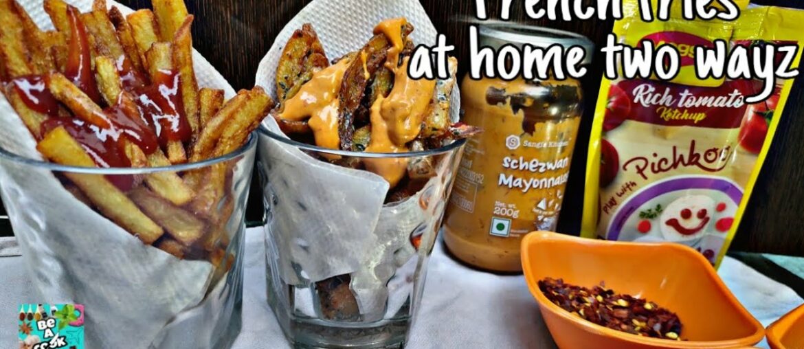 French frise two ways at home | फ्रेंच फ्राइज | Recipe | Be ACook