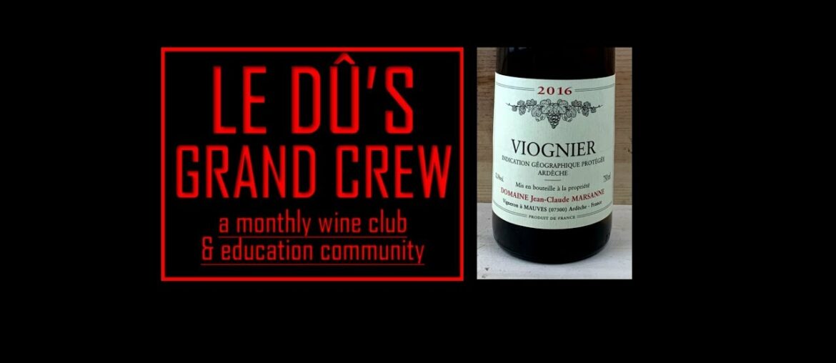 Jean Claude Marsanne Ardeche Viognier 2016 | Le Dû's Grand Crew November 2019