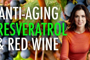 Anti-Aging Resveratrol | The Health Benefits of Red Wine