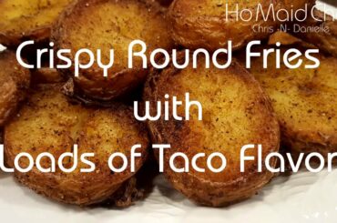 Taco Oven Baked Round Fries || Dining In With Danielle