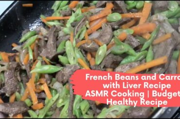 French Beans and Carrots with Liver Recipe - ASMR Cooking | Budget & Healthy Recipe