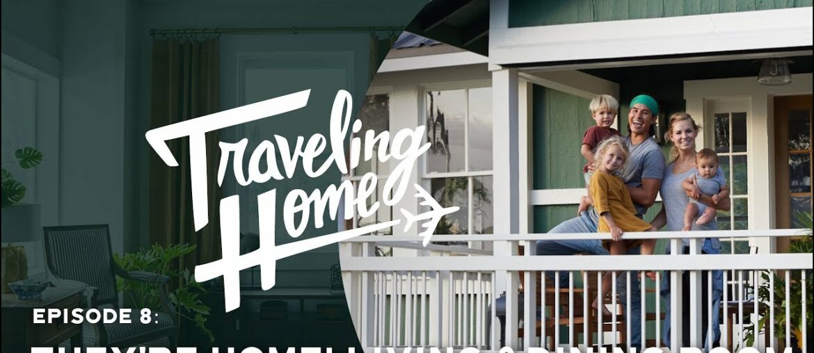 Ep.8: Traveling Home | They're Home! Living & Dining Room Ep.8: Traveling Home | They're Home! Living & Dining Room