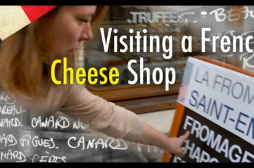 Visiting a French Cheese Shop || The French Paradox