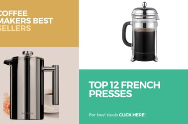 Top 12 French Presses // Coffee Makers Best Sellers