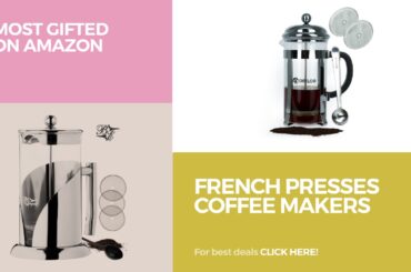 French Presses Coffee Makers // Most Gifted On Amazon