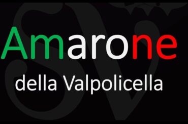 How to Pronounce Amarone della Valpolicella? Italian Wine Pronunciation