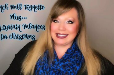 Makeshift Christmas Valances & French Wall Vignette - 2 SHOUTOUTS!!