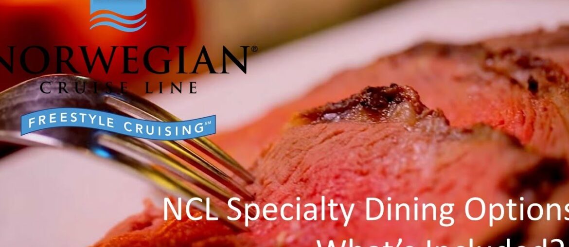 NCL Specialty Dining: What's Included? Videos Below NCL Specialty Dining: What's Included? Videos Below