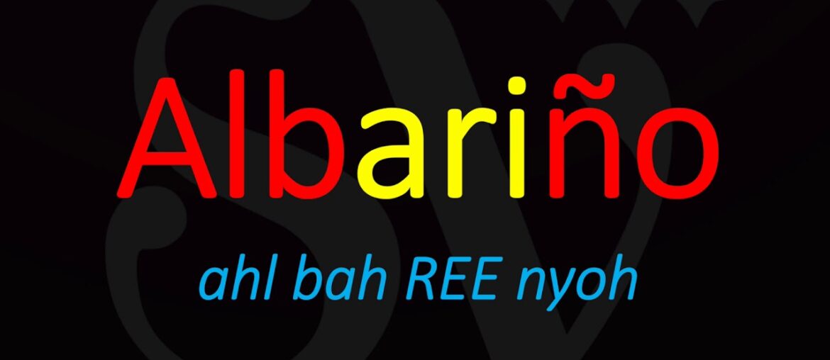 How to Pronounce Albariño? Spanish Wine Pronunciation