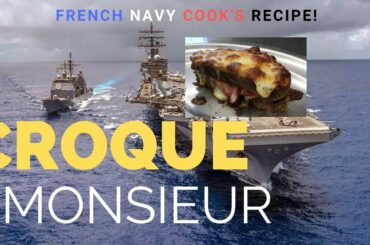 Croque monsieur recipe of a French NAVY CHEF tried and tested by armies!