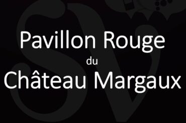 How to Pronounce Pavillon Rouge? 1855 Second Wine of Château Margaux