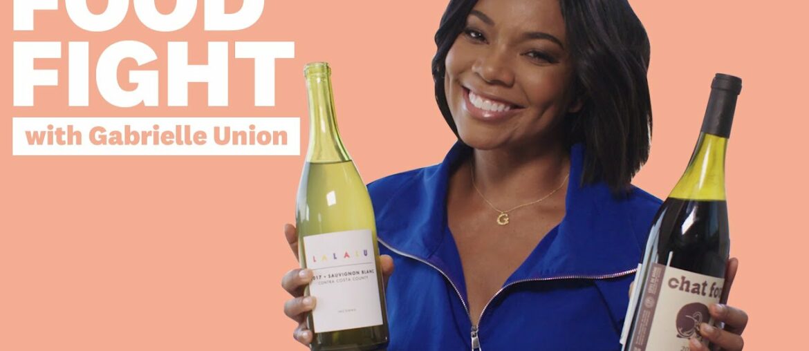 Gabrielle Union Reviews Natural Wines | Food Fight | Women's Health