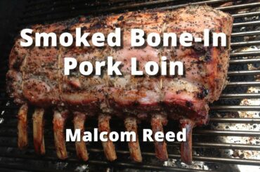 Bone-In Pork Loin Roast Recipe | How To Smoke a Bone-In Pork Loin Roast