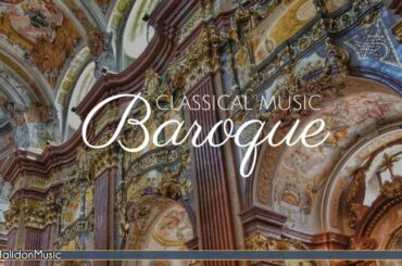 Baroque Music - Classical Music from the Baroque Period