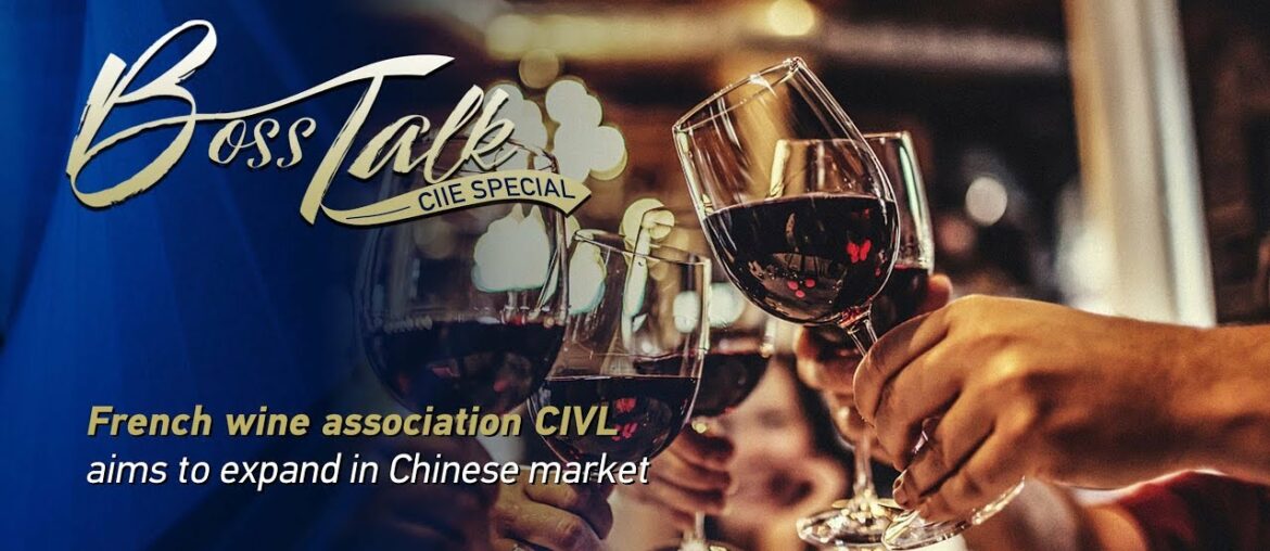 French wine association CIVL aims to expand in Chinese market French wine association CIVL aims to expand in Chinese market