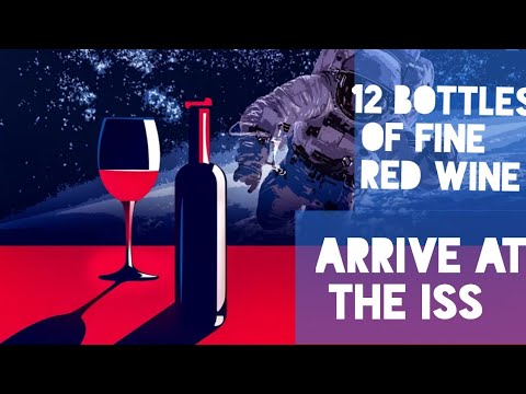 12 Bottles Of Fine Red Wine Arrive At The International Space Station 12 Bottles Of Fine Red Wine Arrive At The International Space Station