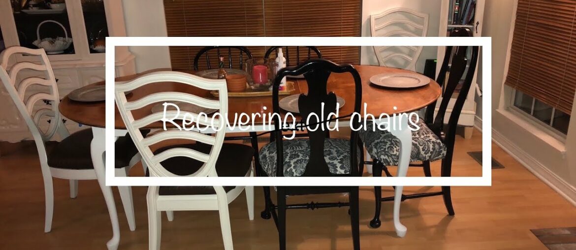 Recovering 2 Very Old Chairs