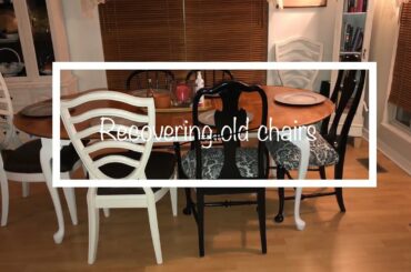 Recovering 2 Very Old Chairs