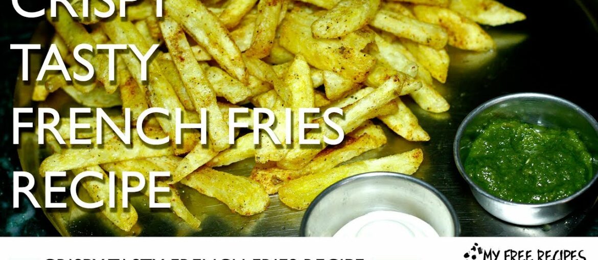 FRENCH FRIES RECIPE (फ्रेंच फ्राइज रेसिपी) VIDEO | MY FREE RECIPES FRENCH FRIES RECIPE (फ्रेंच फ्राइज रेसिपी) VIDEO | MY FREE RECIPES