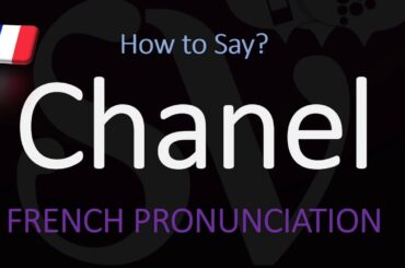 How to Say Chanel? French Luxury Fashion Brand Pronunciation