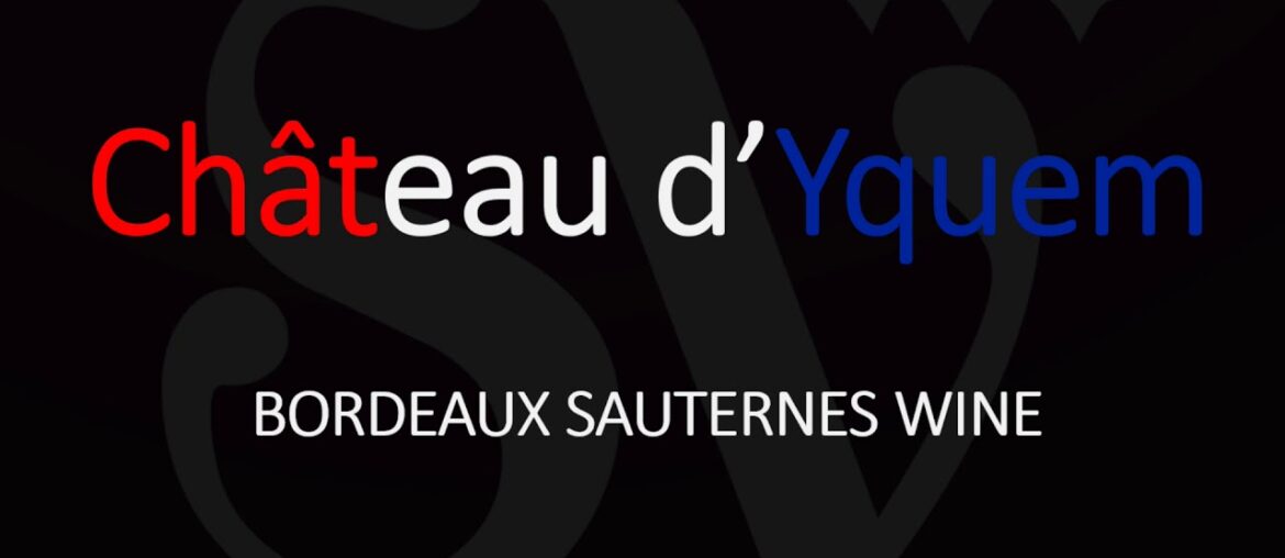 How to Pronounce Château Yquem? French Sauternes Wine Pronunciation