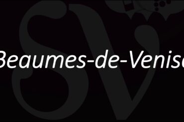 How to Pronounce Beaumes de Venise? French Wine pronunciation