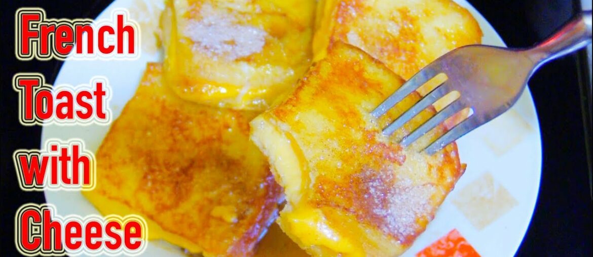 French Toast with Cheese : totikky tikky French Toast with Cheese : totikky tikky