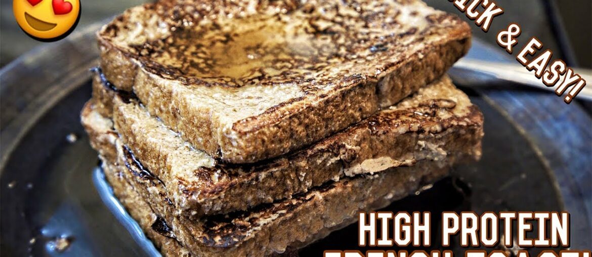 High Protein Bodybuilding French Toast | Simple & Healthy Breakfast Recipe