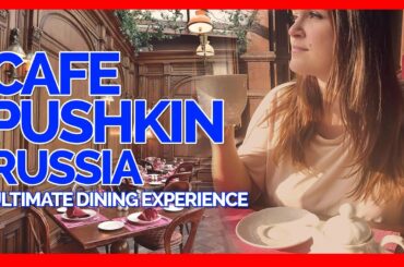 Cafe Pushkin Restaurant| Russia Ultimate Dining Experience | Food Review