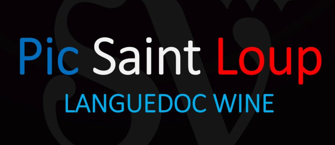 Key Facts & How to Pronounce Pic Saint-Loup? French Languedoc Wine Pronunciation & Information Key Facts & How to Pronounce Pic Saint-Loup? French Languedoc Wine Pronunciation & Information