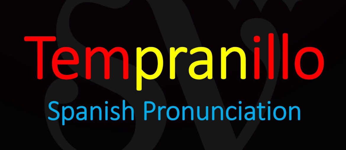 How to Pronounce Tempranillo? Spanish Wine pronunciation
