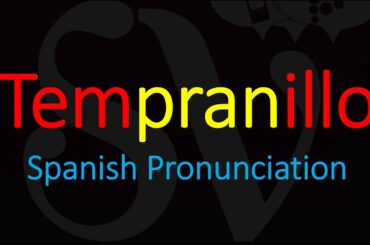 How to Pronounce Tempranillo? Spanish Wine pronunciation