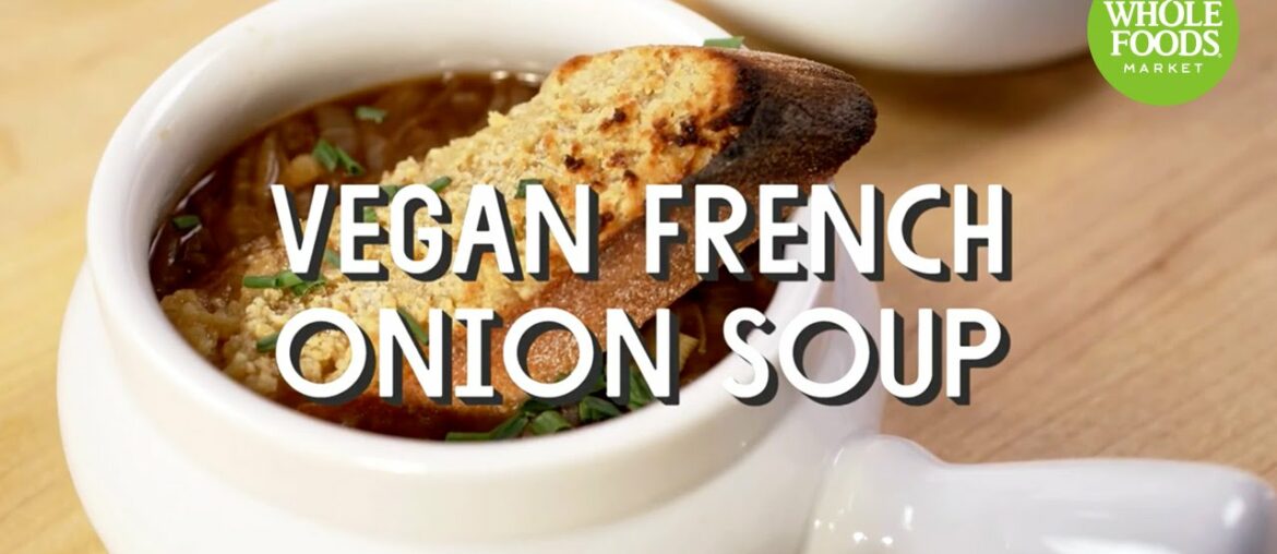 Vegan French Onion Soup | Special Diet Recipes | Whole Foods Market