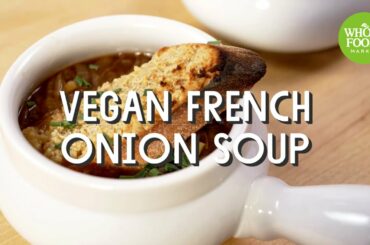 Vegan French Onion Soup | Special Diet Recipes | Whole Foods Market