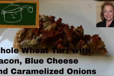 Recipe for Bacon Whole Wheat Tart with Blue Cheese and Caramelized Onions