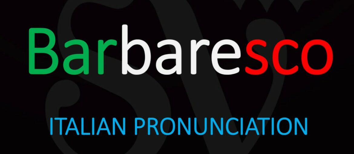 How to Pronounce Barbaresco? Italian Wine Pronunciation