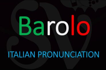 How to Pronounce Barolo? Italian Wine Pronunciation