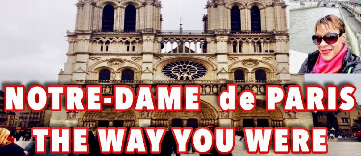 Notre-Dame de Paris, France: Before the Fire | Memories of Notre-Dame de Paris Cathedral