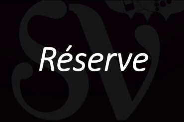 What is Réserve Wine? How to Pronounce, Meaning, French Translation