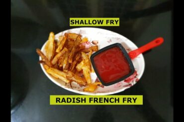 How To Make Radish French Fries  - Shallow Fry Recipe